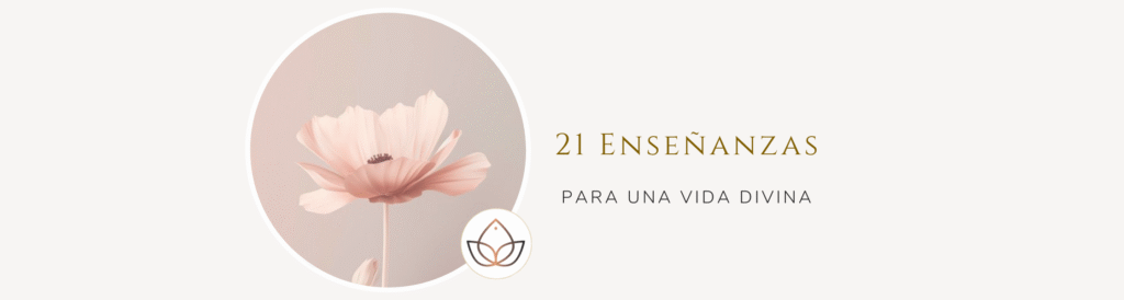 21 Enseñanzas para una Vida Divina 21 Enseñanzas para una Vida Divina